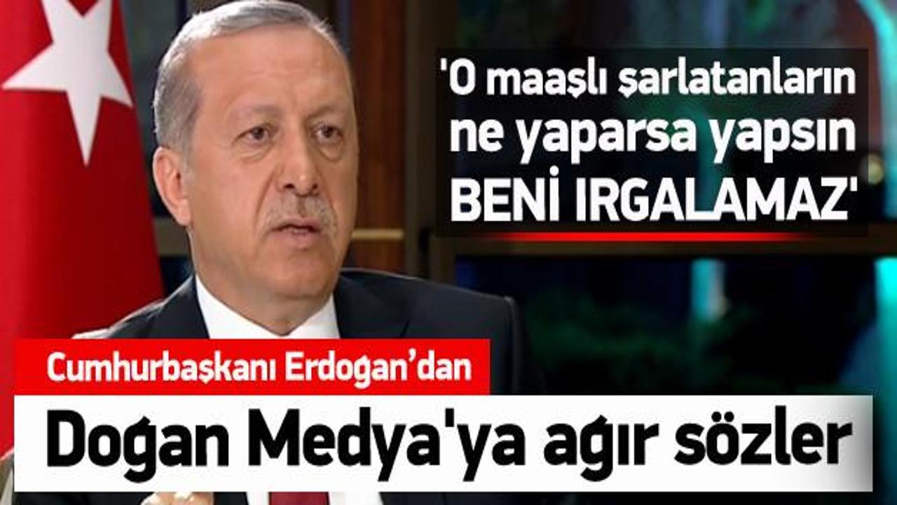 Erdoğan'dan Doğan Medya'ya ağır sözler