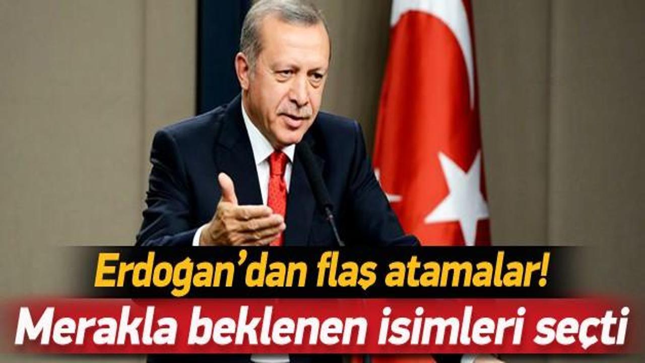 Erdoğan merakla beklenen isimleri seçti