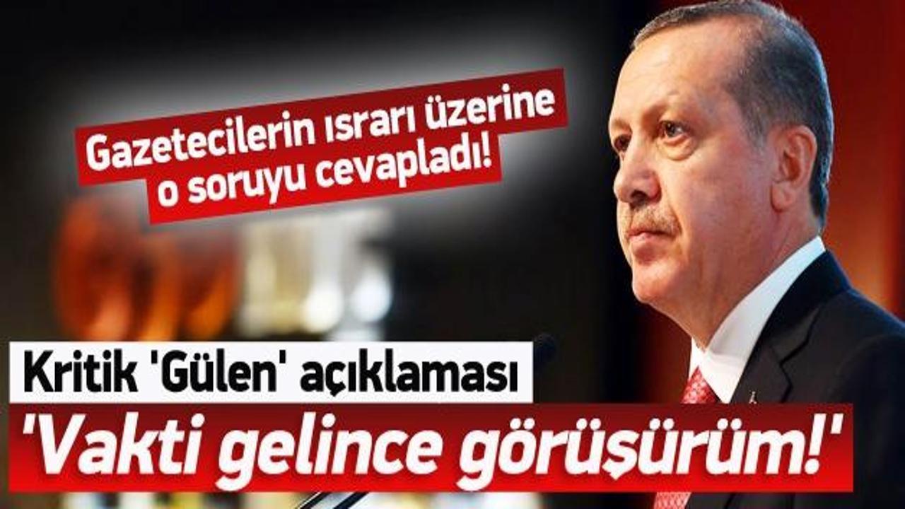 Erdoğan'dan kritik Gülen açıklaması