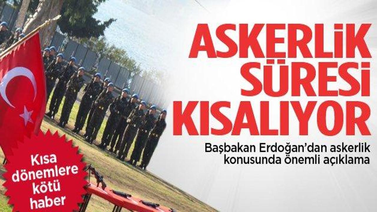 Erdoğan'dan müjde! Askerlik düşüyor