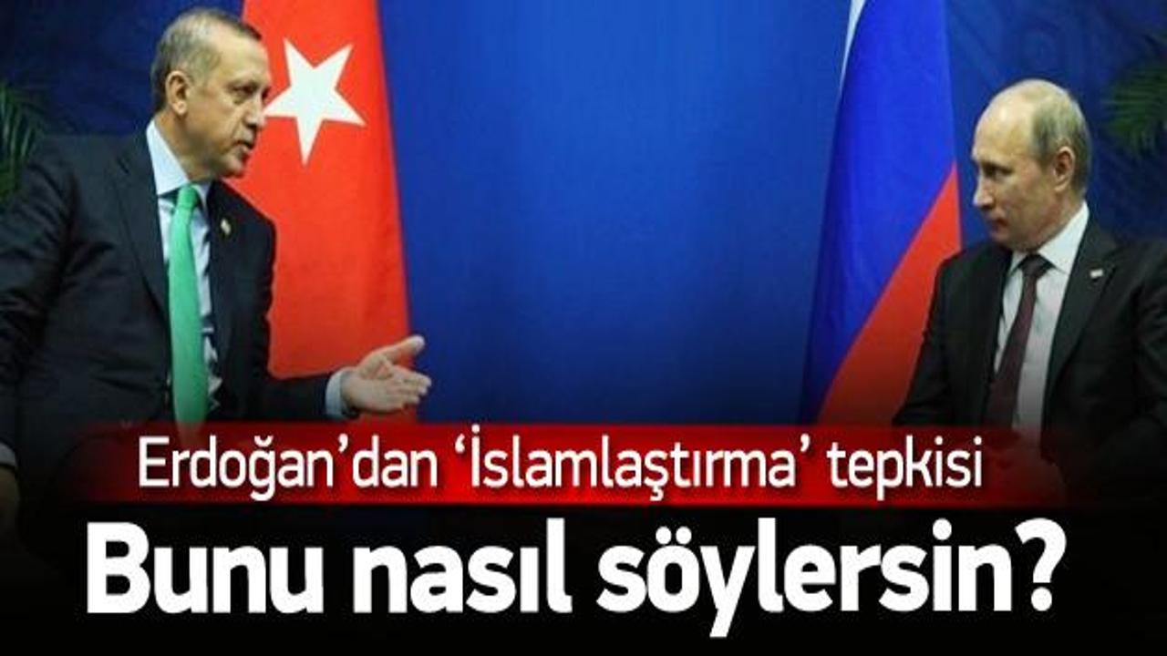 Erdoğan'dan Putin'in sözlerine sert tepki