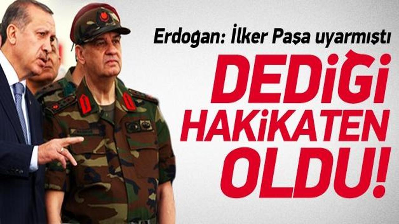 Erdoğan:İlker Paşa ‘Bugün bize yarın size’ demişti