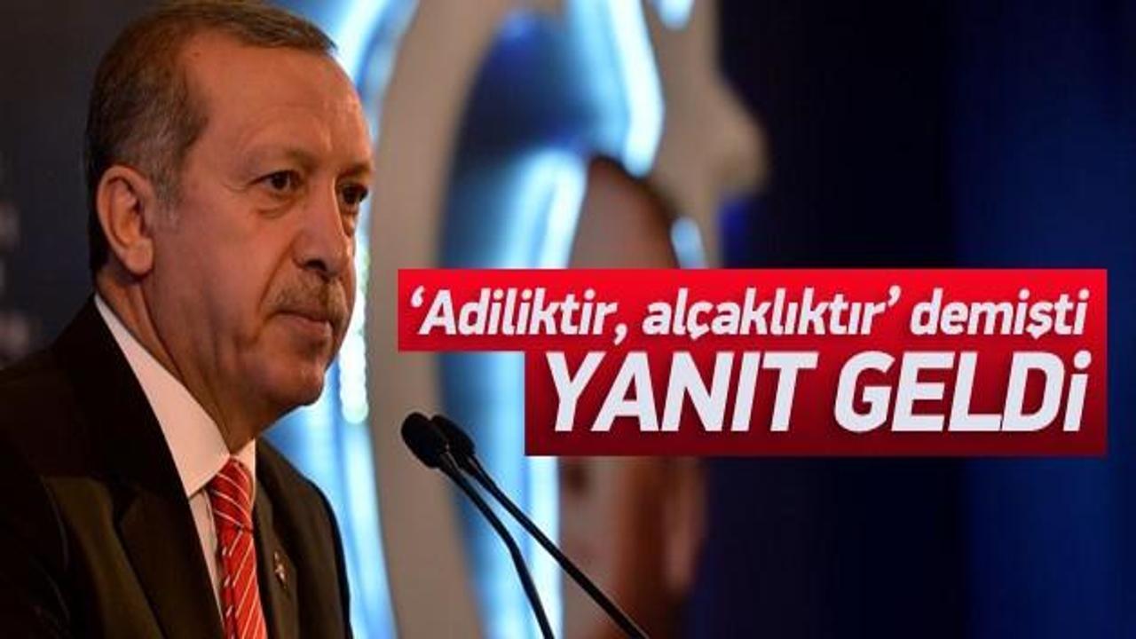 Erdoğan'ın 'Adilik, alçaklık' dedi yanıt geldi
