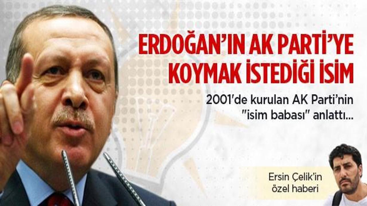 Erdoğan’ın AK Parti’ye koymak istediği isim!