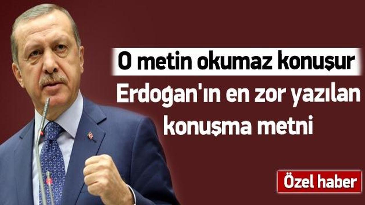 Erdoğan'ın en zor yazılan konuşma metni