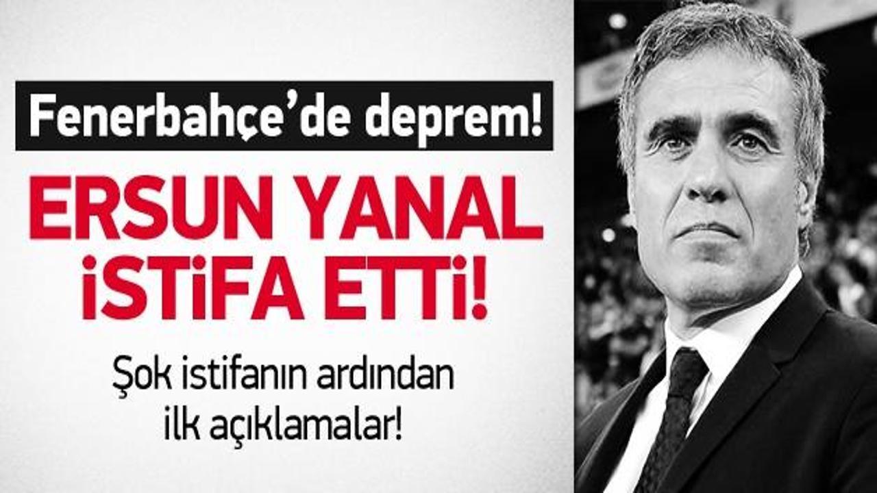 Ersun Yanal istifa etti! İşte ilk a&ccedil;ıklamaları!