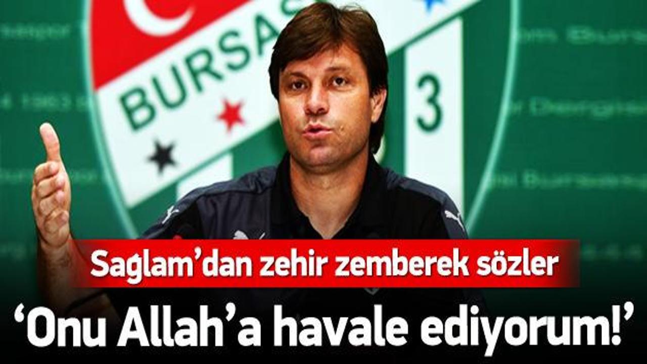 Ertuğrul Sağlam: Onları Allah'a havale ediyorum