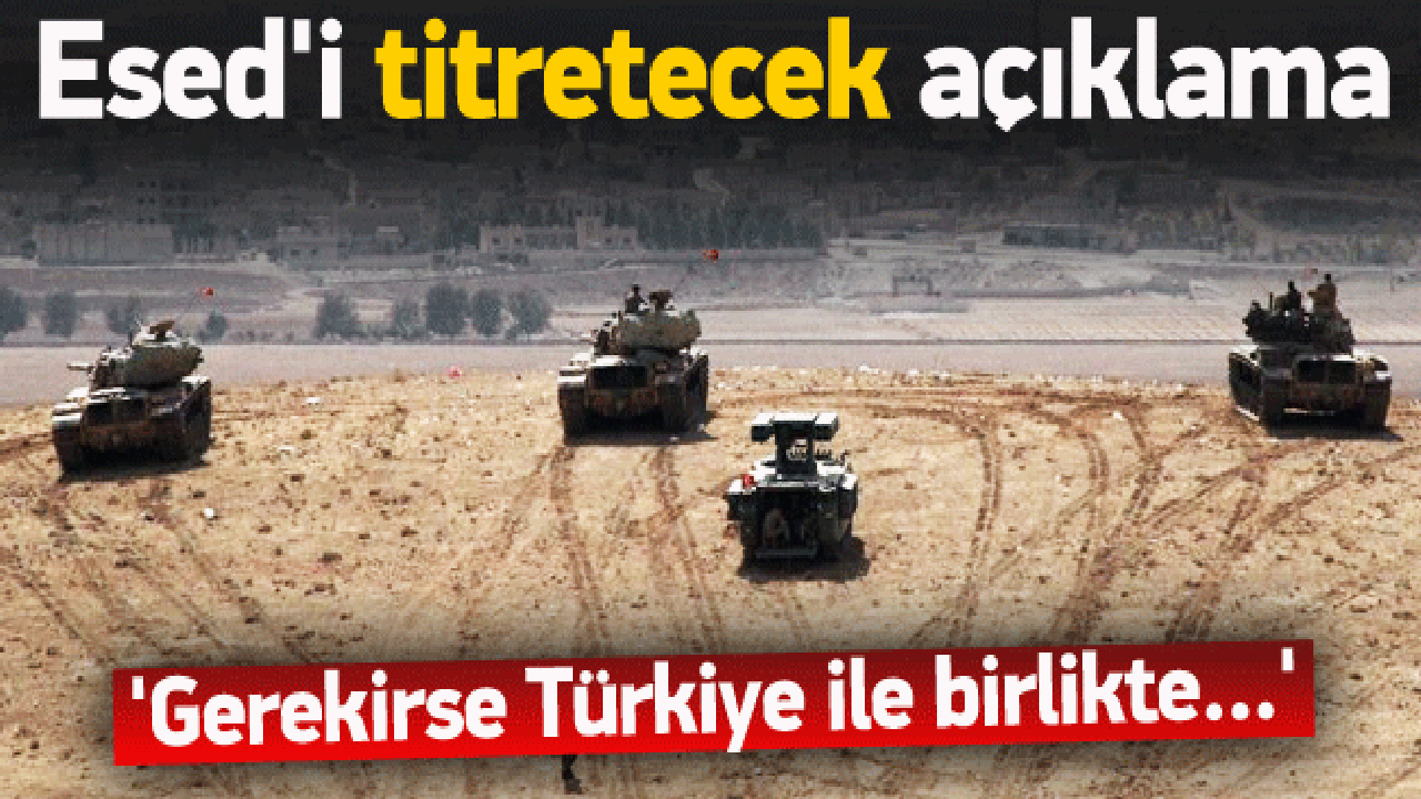 Esed'i titretecek açıklama: Türkiye ile birlikte..