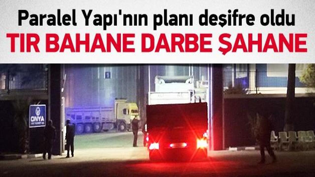 Ete: Tır'ın aranması darbeye destektir