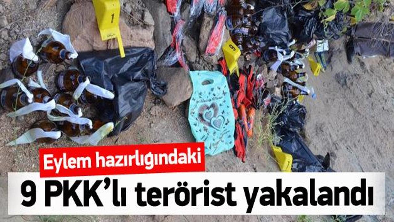 Eylem hazırlığı yapan 9 PKK'lı yakalandı