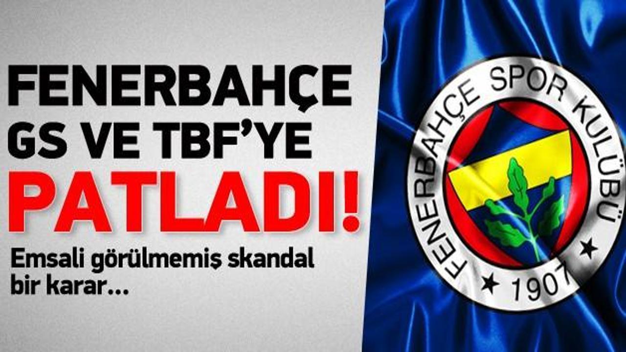 Fenerbahçe G.Saray ve TBF'ye patladı