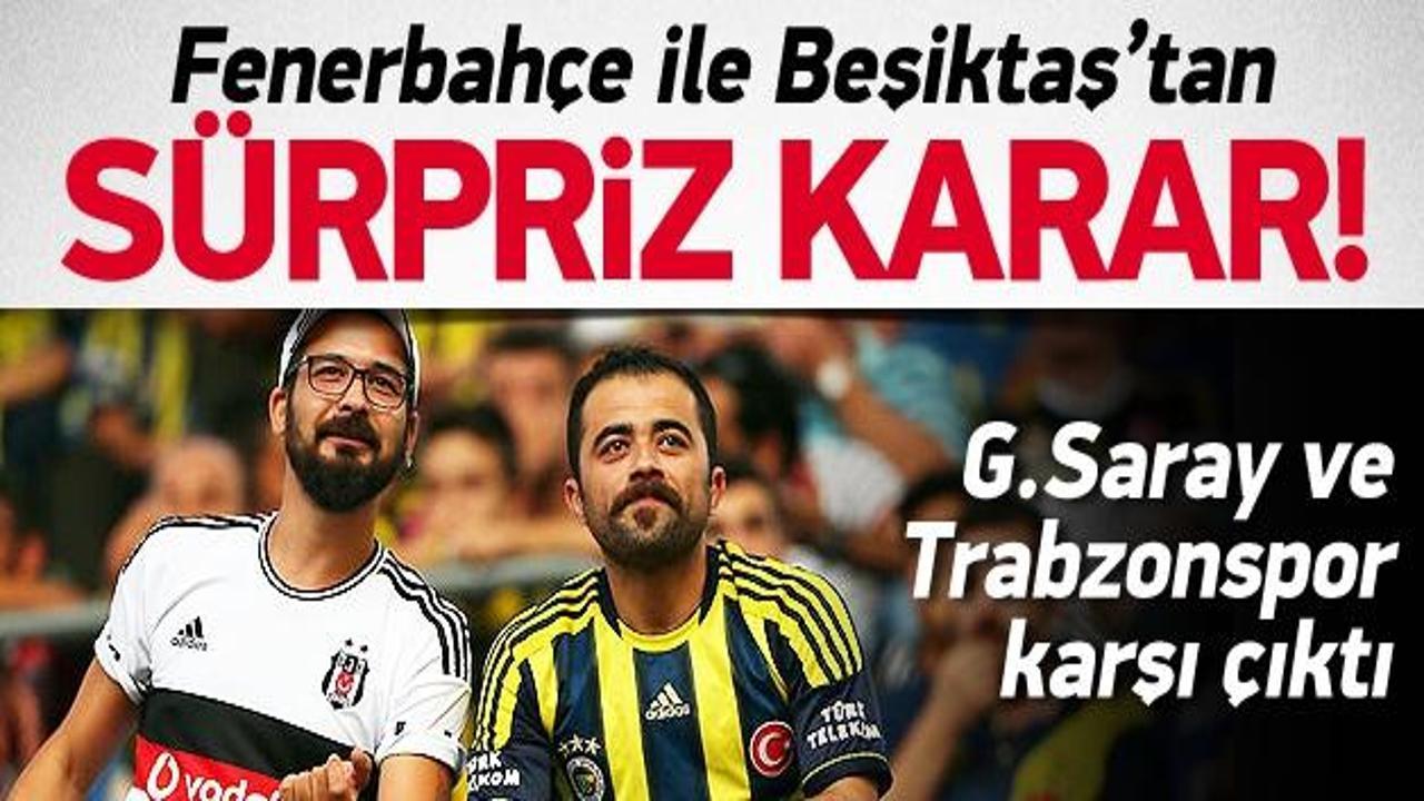 Fenerbahçe ile Beşiktaş'tan flaş karar!