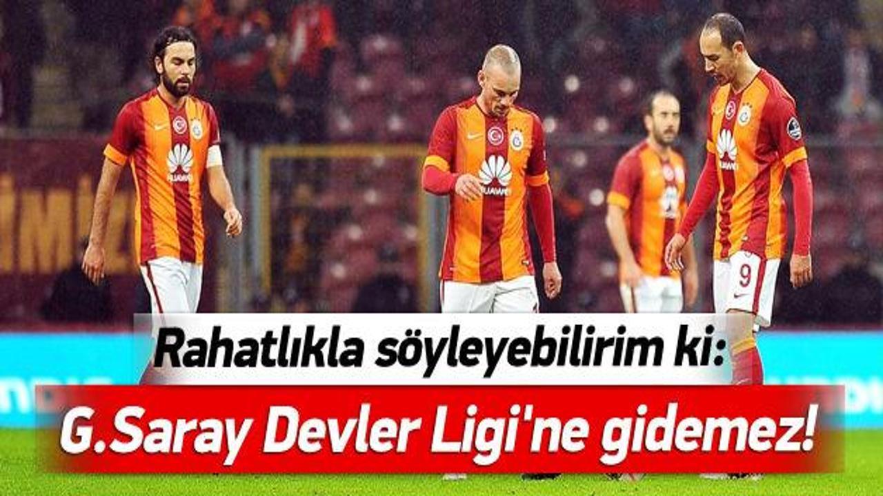 Galatasaray Devler Ligi'ne gidemez!