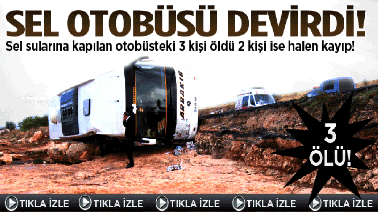 Gaziantep'te sel felaketi: 3 &ouml;l&uuml; 2 kayıp