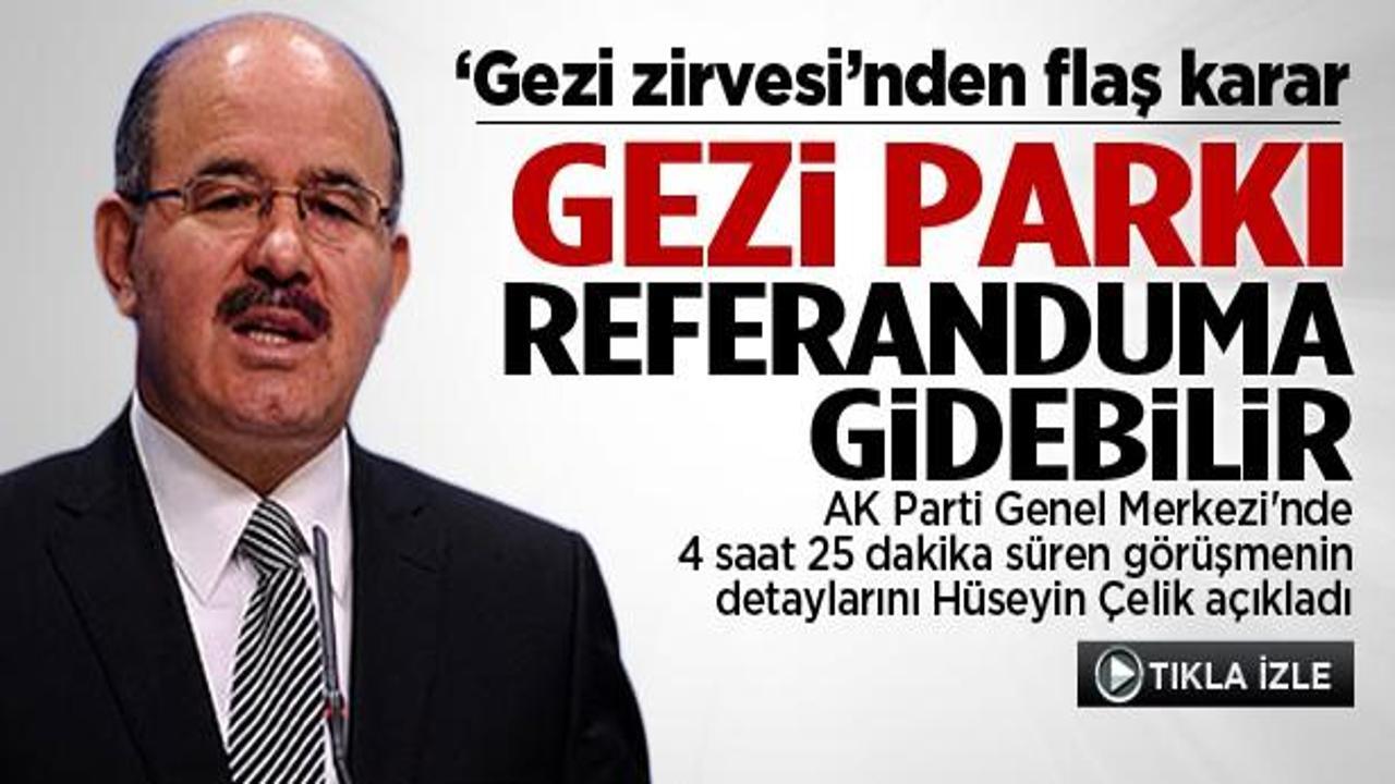 Çelik: Gezi Parkı için referandum gündemde