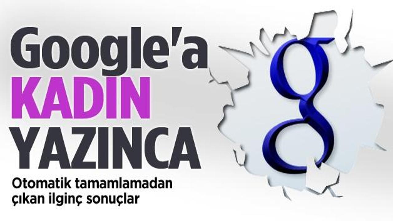 Google'da 'kadın' yazınca...