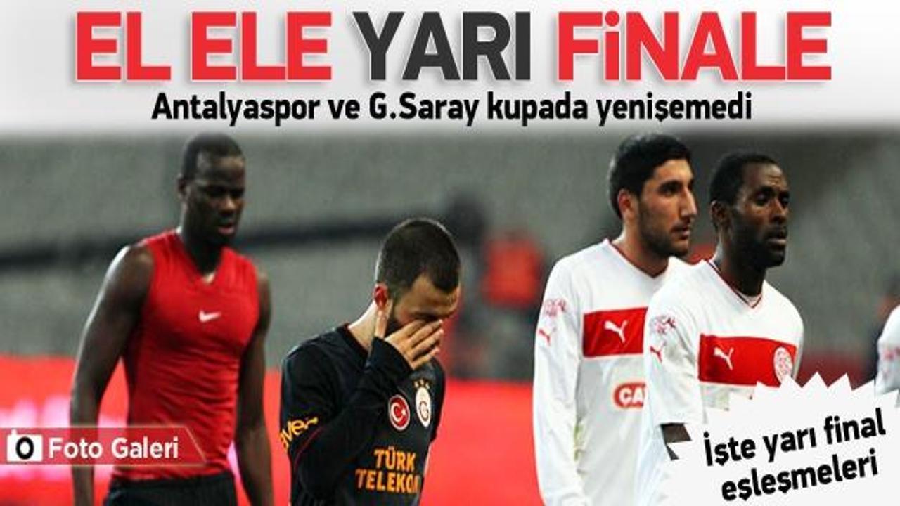 G.Saray ve Antalyaspor el ele yarı finale