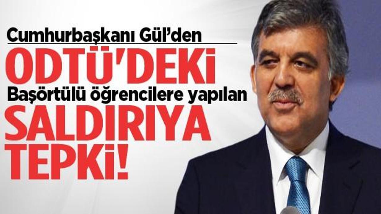 Gül'den ODTÜ'deki çirkin saldırıya tepki