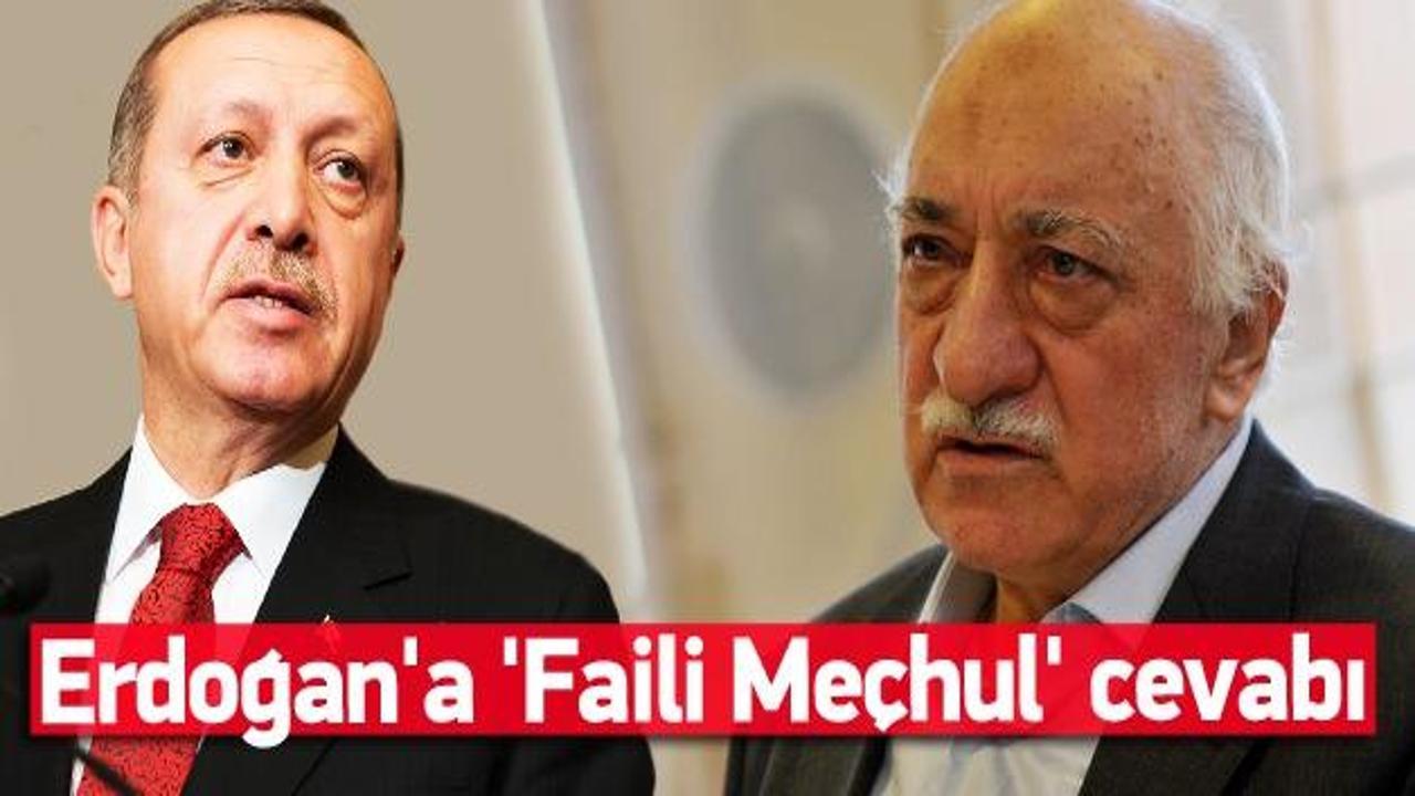 Gülen'den Erdoğan'a 'Faili Meçhul' cevabı