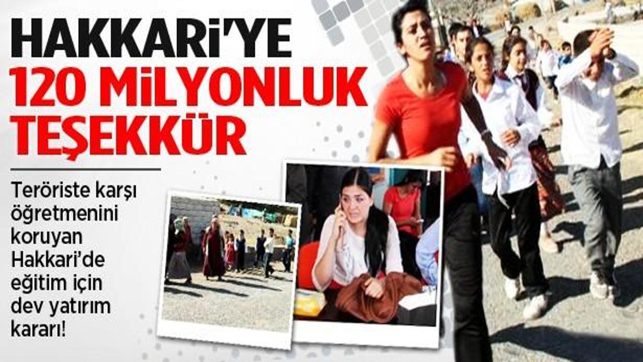 Hakkari'ye 120 milyon liralık 'dev' teşekkür!