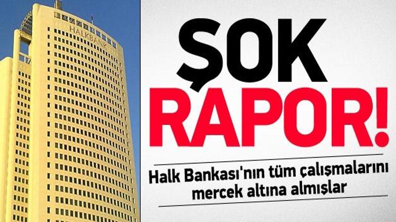 Halk Bankası operasyonu ile ilgili &ccedil;arpıcı rapor!