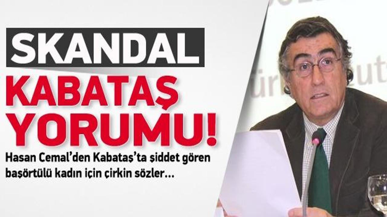 Hasan Cemal'den skandal Kabataş yorumu