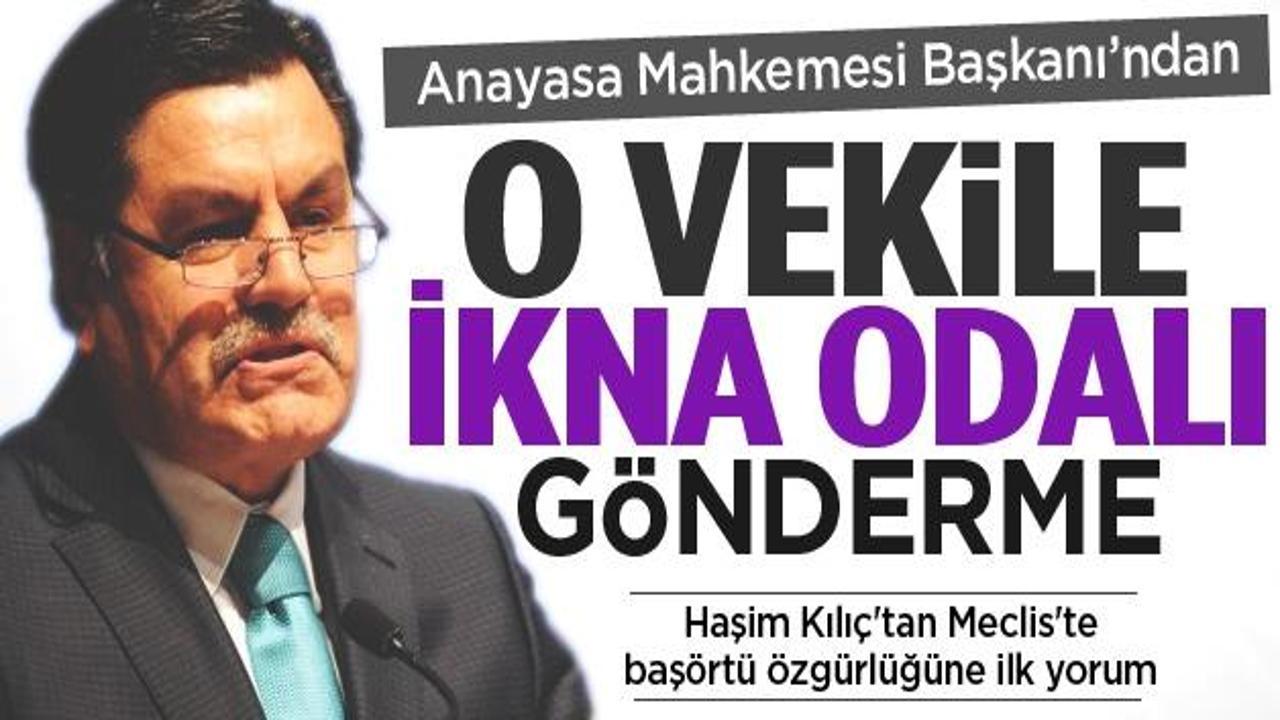 Haşim Kılıç'tan Meclis'te başörtü özgürlüğü yorumu