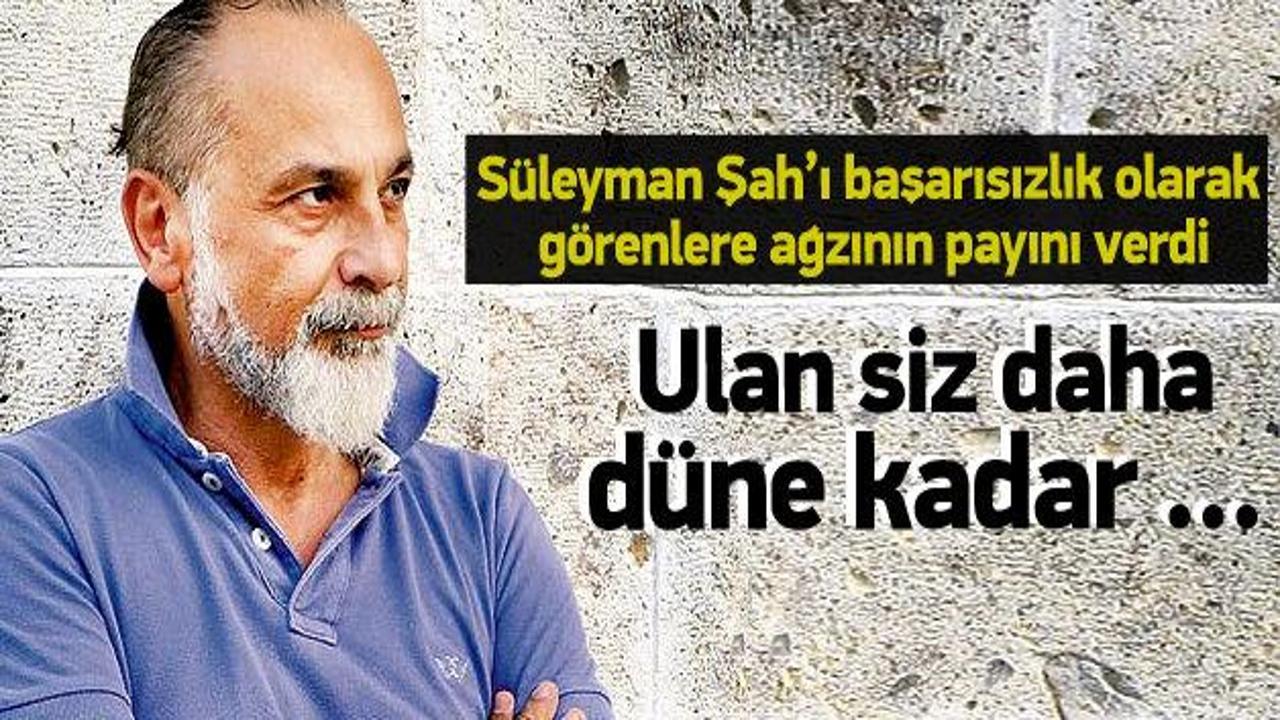 Haşmet Babaoğlu'ndan çok sert Süleyman Şah tepkisi
