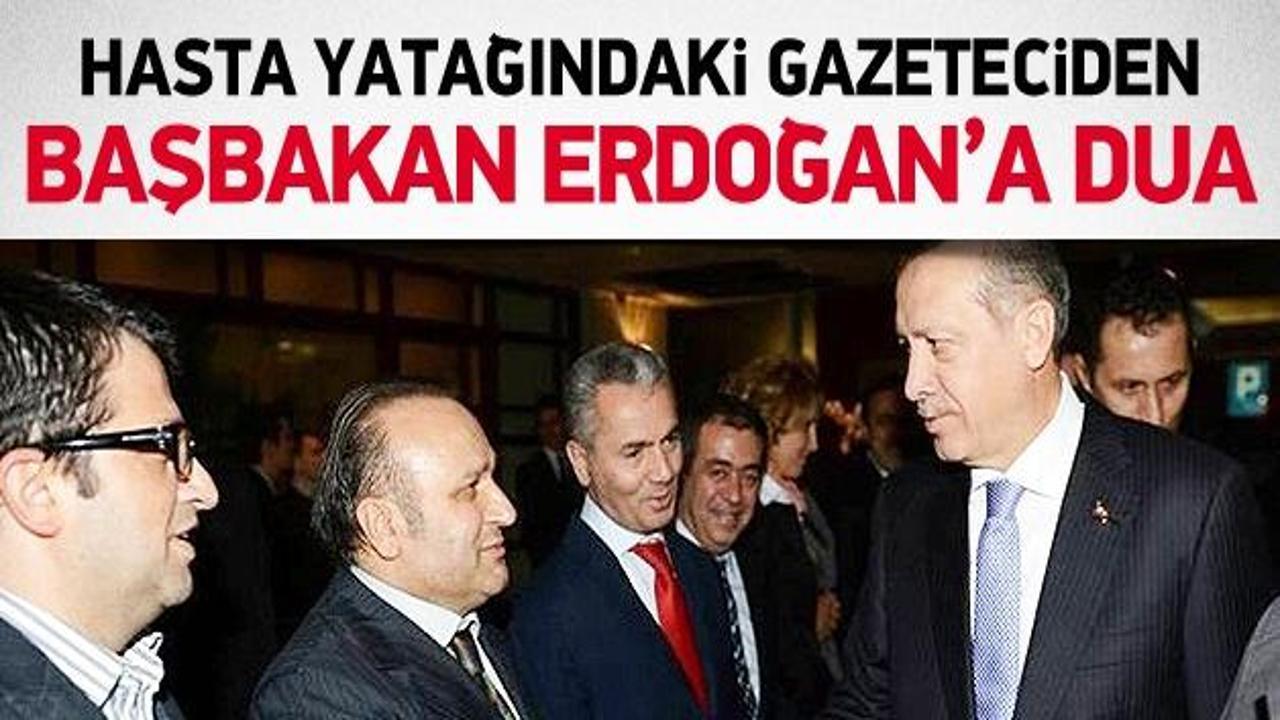 Hasta yatağındaki gazeteciden Erdoğan'a dua