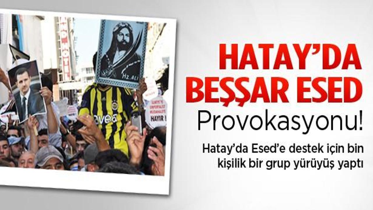 Hatay'da Esed'e destek için provokatif eylem