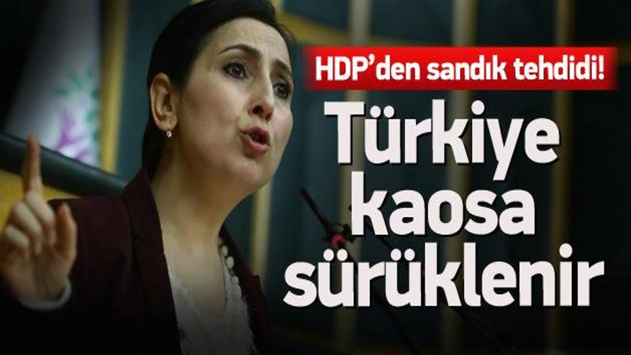 HDP'den sandık tehdidi: Türkiye kaosa sürüklenir