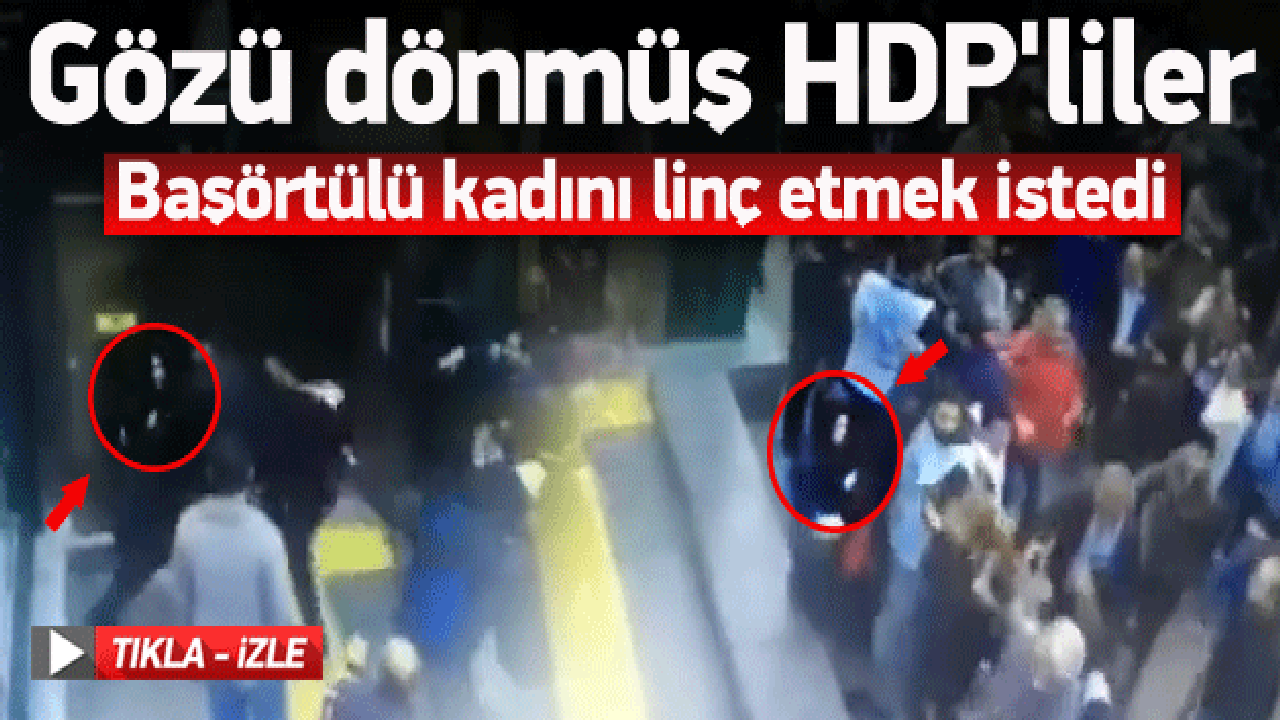 HDP'li gruptan başörtülü kadına linç girişimi