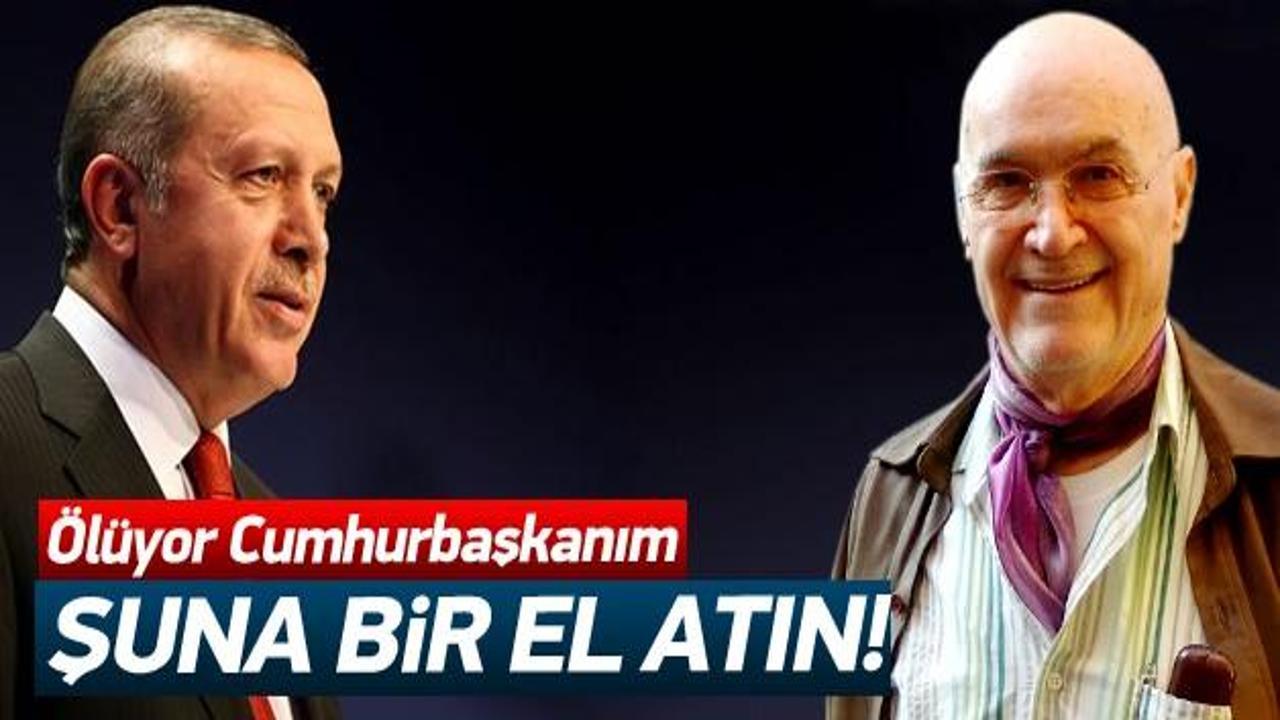 Hıncal Uluç'tan Cumhurbaşkanı Erdoğan'a çağrı