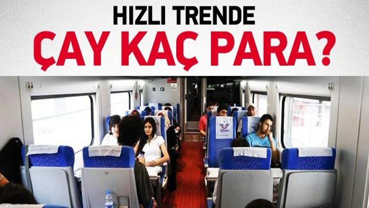 Hızlı trende &ccedil;ayı ka&ccedil; liraya i&ccedil;ebileceksiniz?