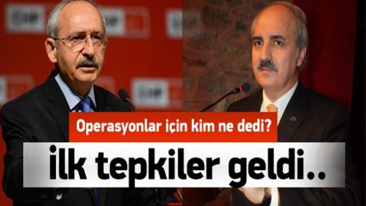 Hükümetten ve muhalefetten operasyona ilk tepki