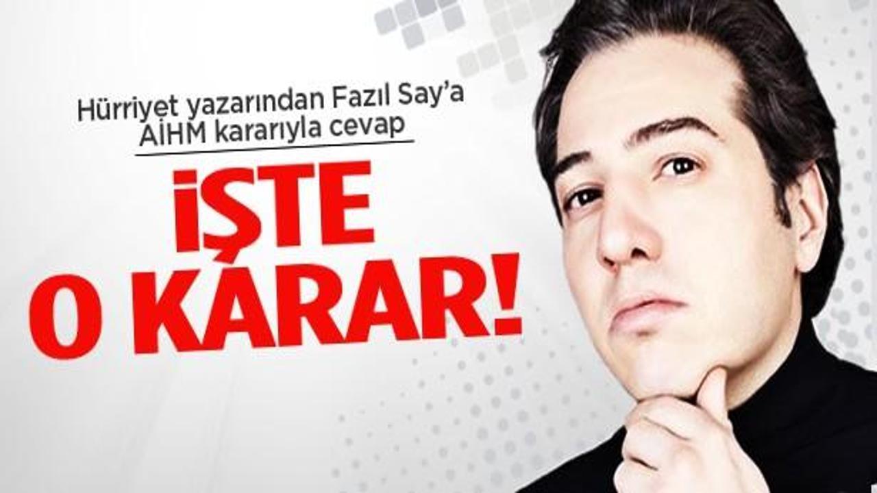 Hürriyet yazarından, Say'a AİHM kararıyla cevap