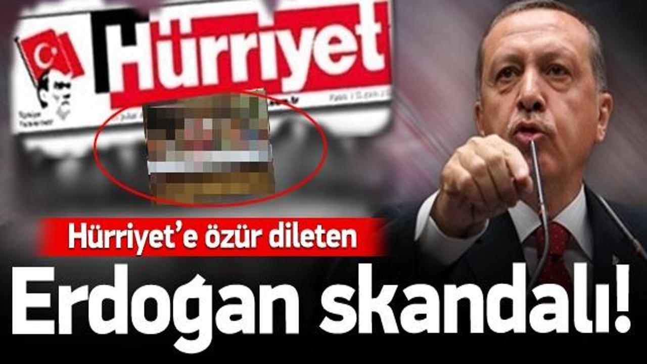 Hürriyet'e özür dileten Erdoğan skandalı