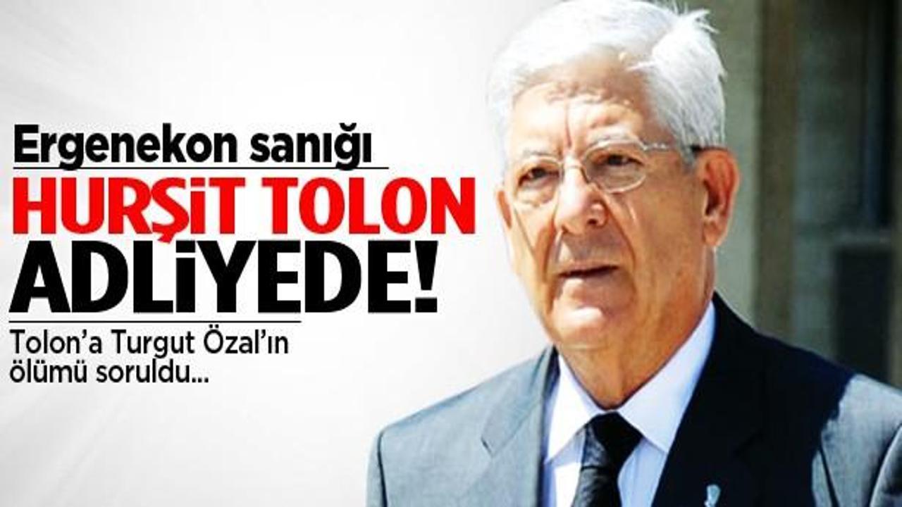 Hurşit Tolon savcılıkta ifade verdi