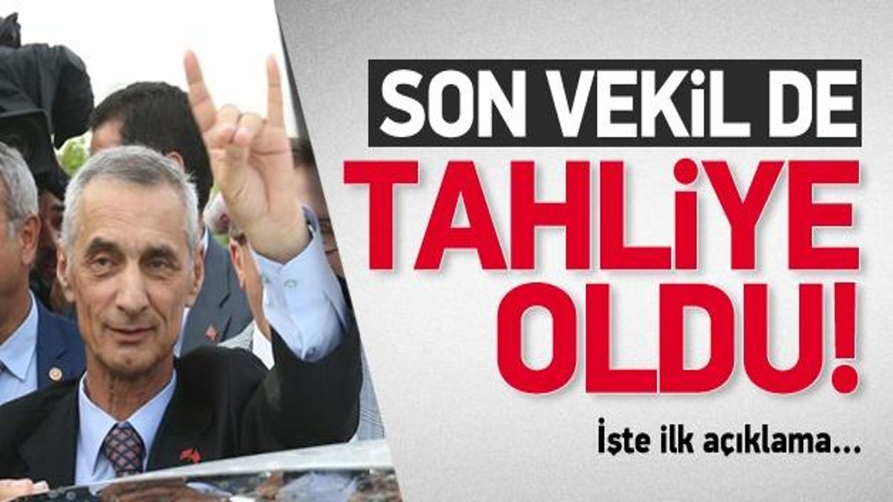 İ&ccedil;erideki son vekil de tahliye oldu