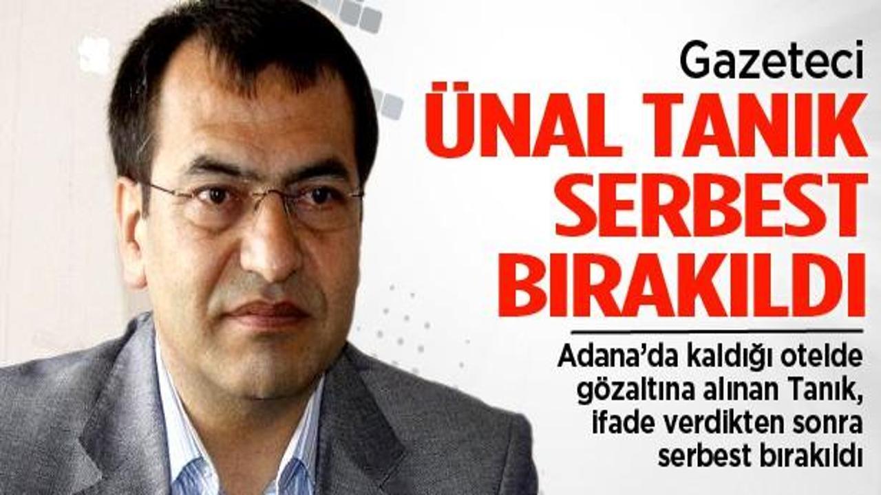 İfadesi alınan Ünal Tanık serbest bırakıldı