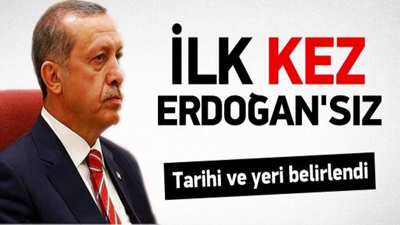 İlk kez Erdoğan'sız gerçekleştirilecek