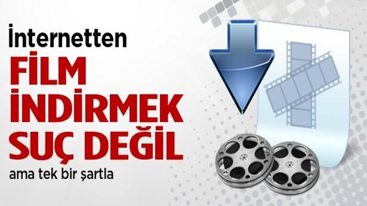 İnternetten film indirmek suç değil