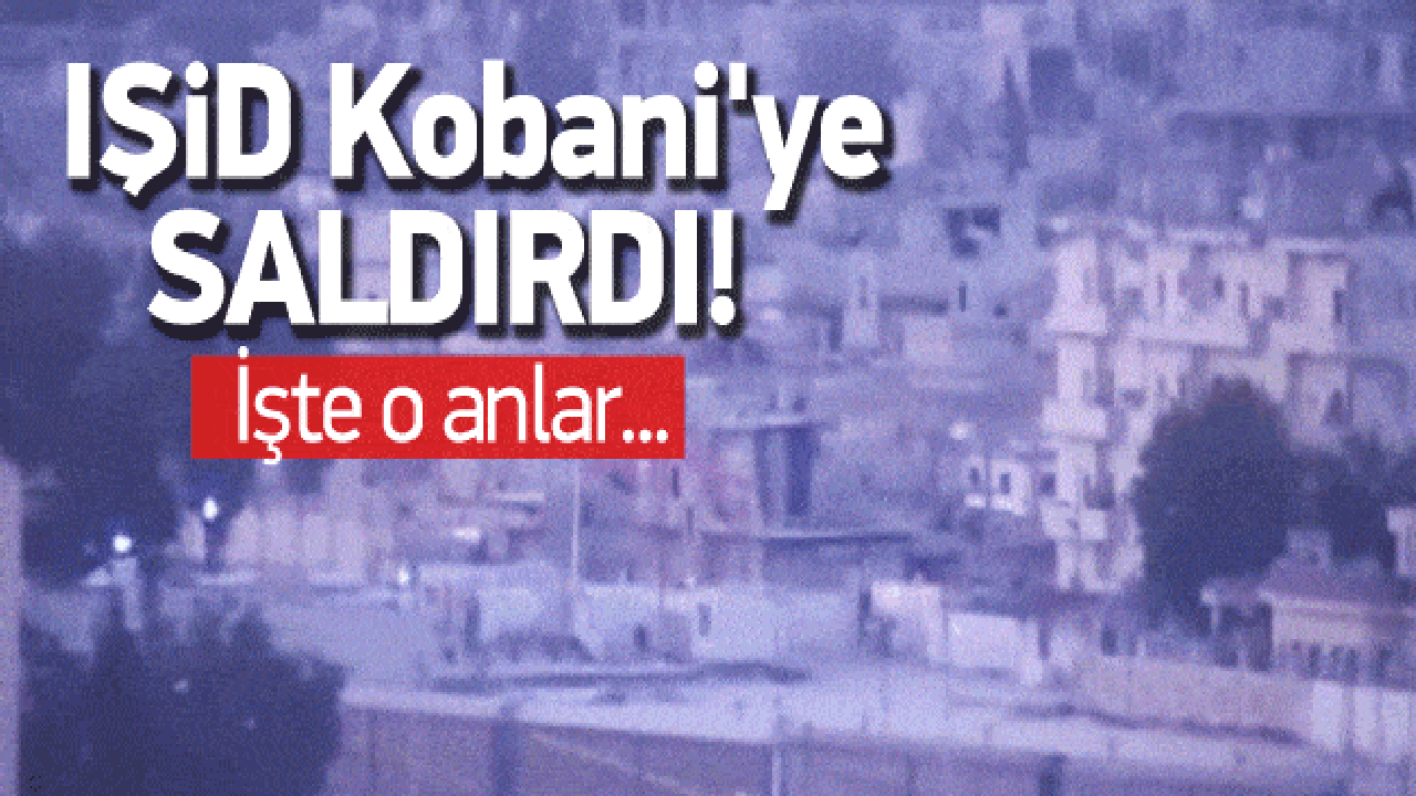 IŞİD Kobani'ye saldırdı