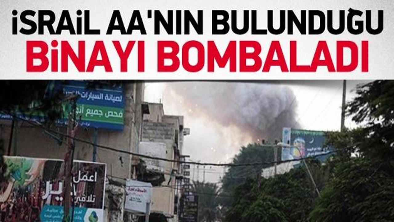 İsrail AA'nın bulunduğu binayı bombaladı