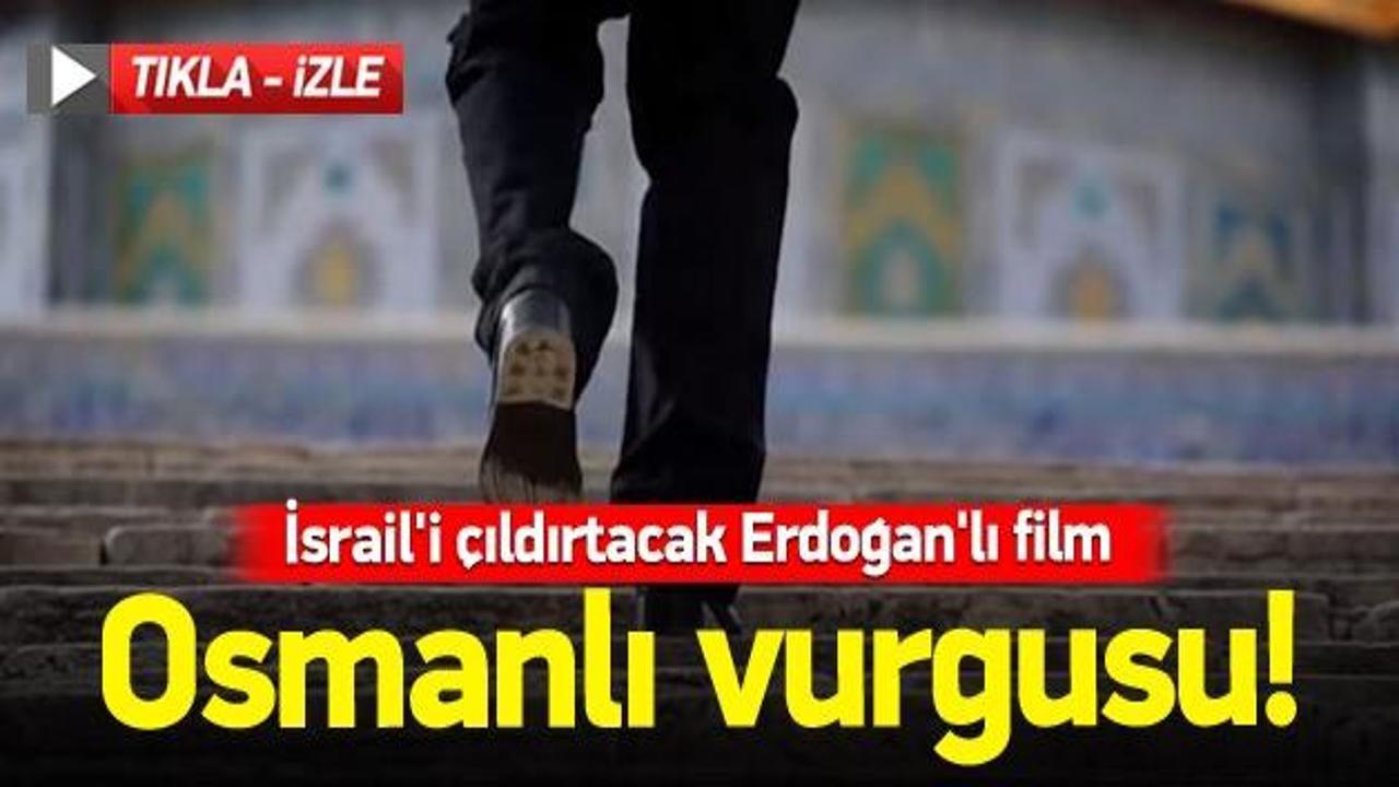 İsrail'i çıldırtacak Erdoğan'lı film