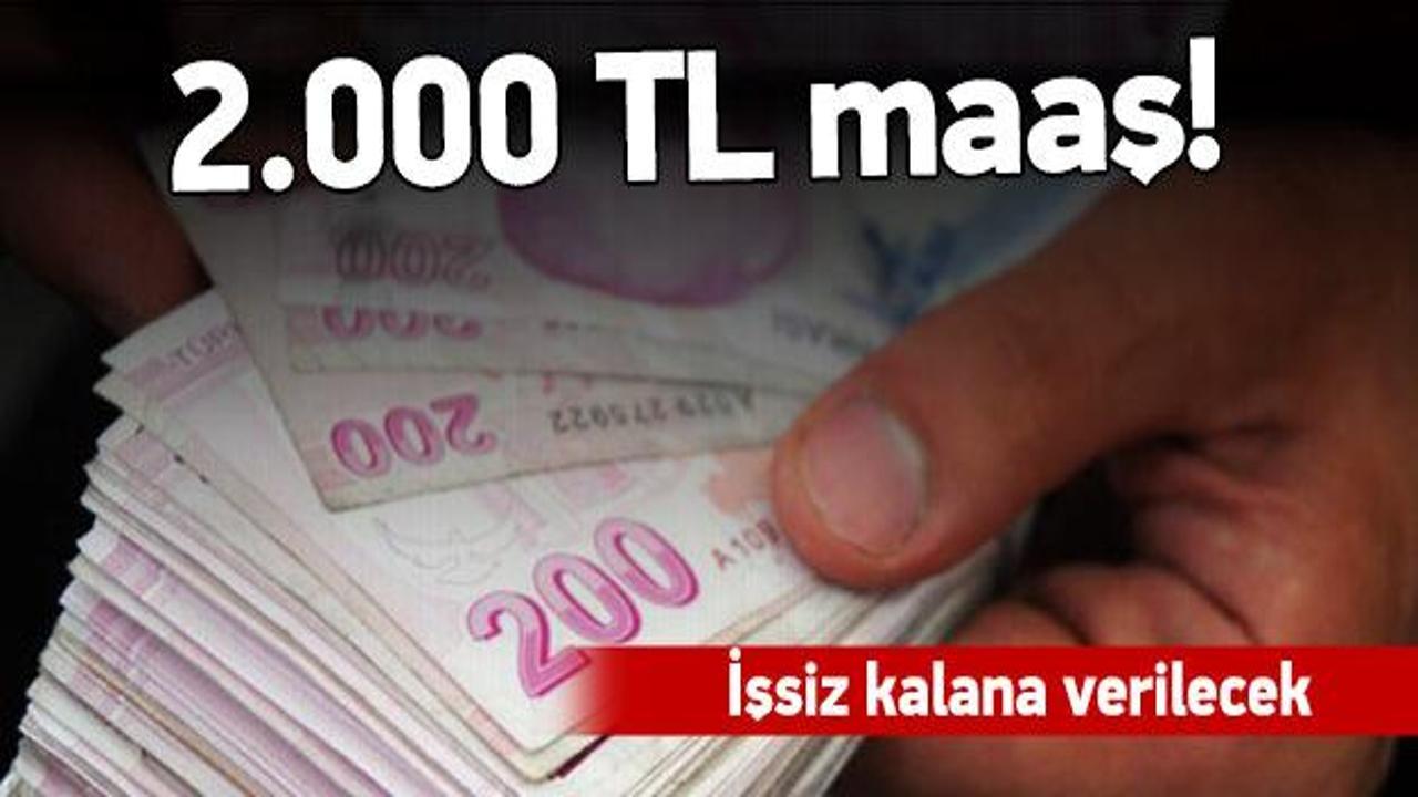 İşsizlik maaşı 2.000 TL’ye çıkıyor