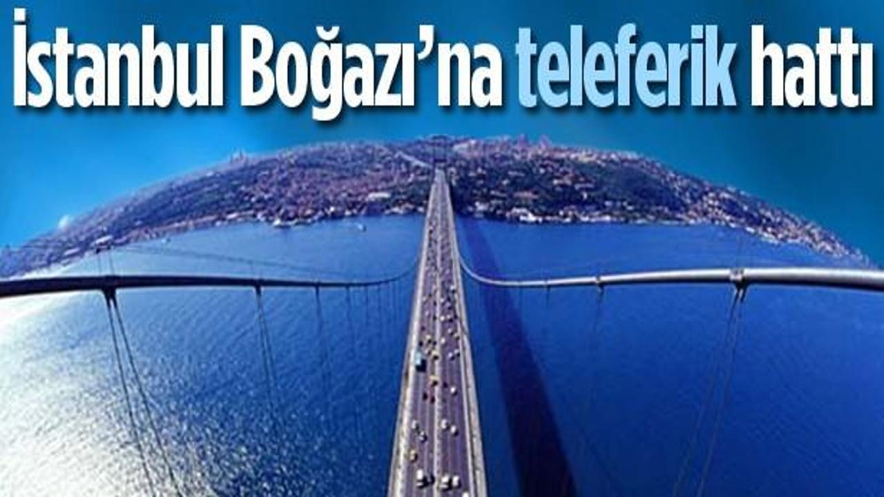 İstanbul Boğazı'na teleferik hattı