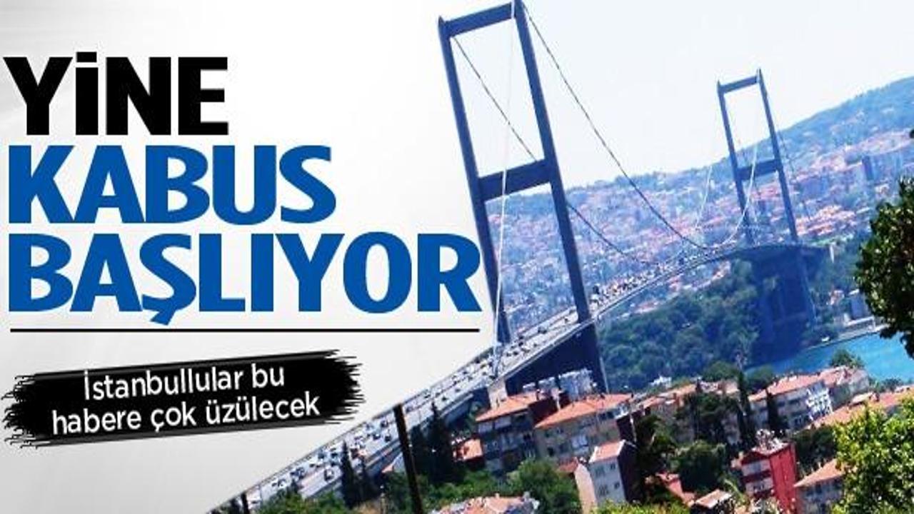 İstanbul için yine kabus dolu günler başlıyor
