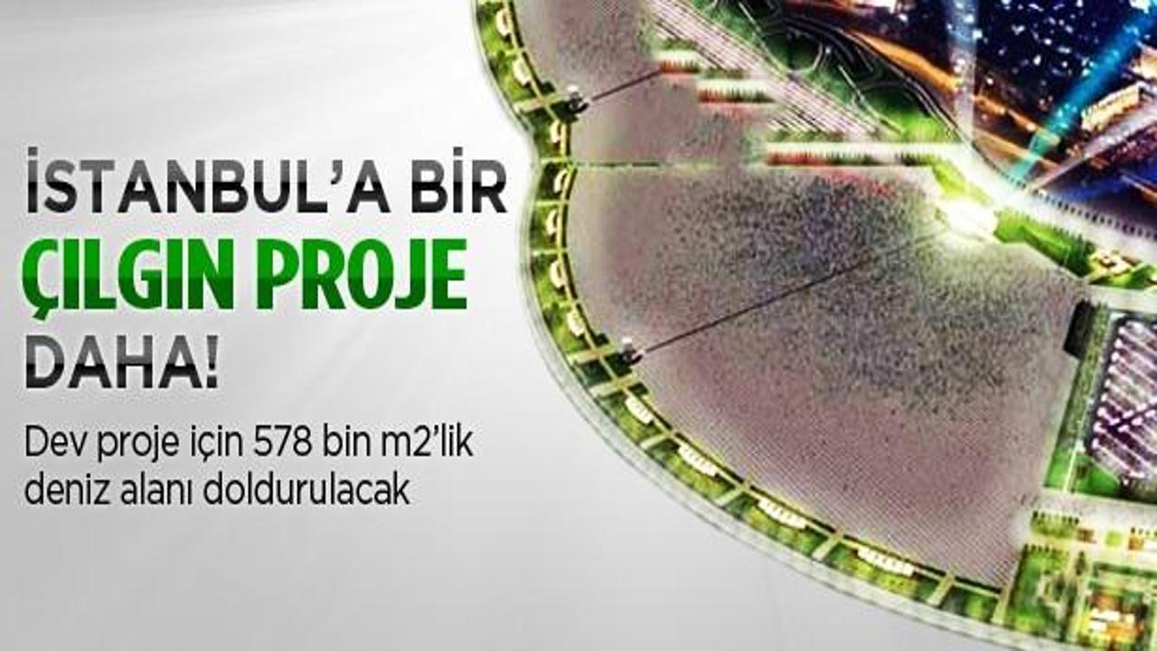 İstanbul'a bir çılgın proje daha!