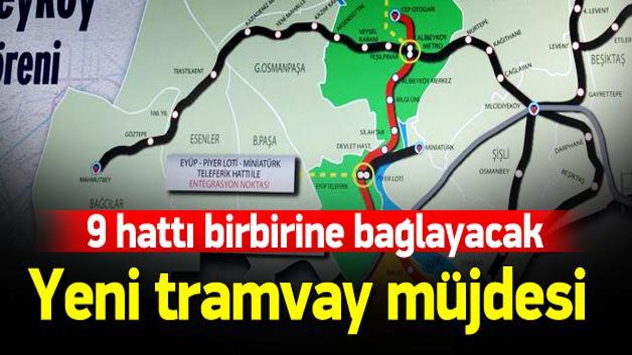 İstanbul'a dev bir tramvay hattı müjdesi daha